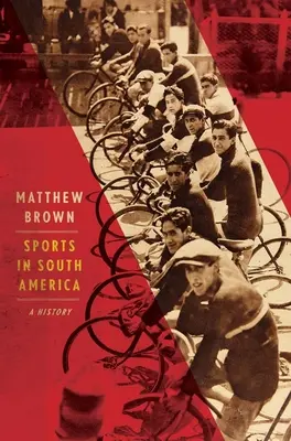 Sportok Dél-Amerikában: A History - Sports in South America: A History