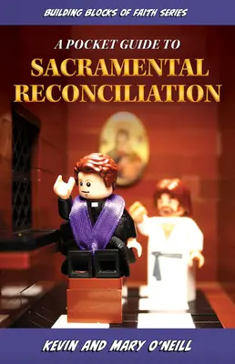 A hit építőkövei - Zsebkönyv a szentségi kiengesztelődésről - Building Blocks of Faith a Pocket Guide to Sacramental Reconciliation