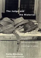 A bíró és a történész: Marginal Notes on a Late-Twentieth-Century Miscarriage of Justice (Marginal Notes on a Late-Twentieth-Century Miscarriage of Justice) - The Judge and the Historian: Marginal Notes on a Late-Twentieth-Century Miscarriage of Justice