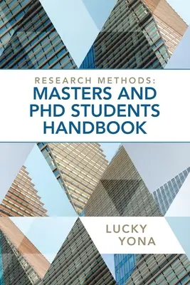 Kutatási módszerek: Mester- és PhD-hallgatók kézikönyve - Research Methods: Masters and Phd Students Handbook