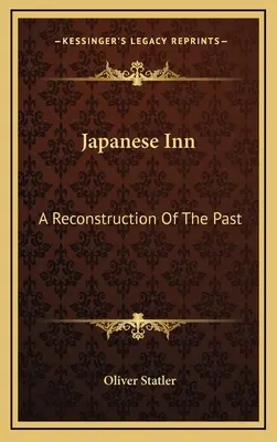 Japán vendéglő: A múlt rekonstrukciója - Japanese Inn: A Reconstruction Of The Past