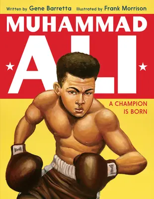 Muhammad Ali: Ali Ali: A Champion Is Born - Muhammad Ali: A Champion Is Born