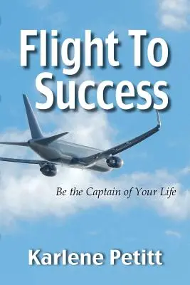 Repülés a sikerhez, légy életed kapitánya - Flight To Success, Be the Captain of Your Life