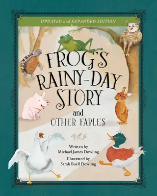 A béka esőnapos története és más mesék: Új, bővített kiadás - Frog's Rainy-Day Story and Other Fables: New Expanded Edition