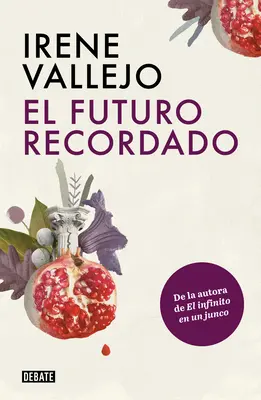 El Futuro Recordado / Az emlékezetes jövő - El Futuro Recordado / The Remembered Future