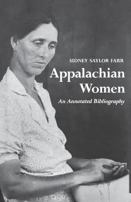 Appalachian Women: Annotált bibliográfia - Appalachian Women: An Annotated Bibliography