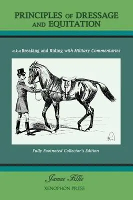 Principles of Dressage and Equitation: más néven: „Breaking and Riding with full military commentaries” (A díjlovaglás és a lovaglás alapelvei, teljes körű katonai kommentárokkal). - Principles of Dressage and Equitation: also known as 'Breaking and Riding with full military commentaries'