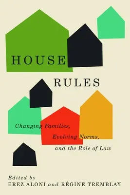 Házirend: Változó családok, változó normák és a jog szerepe - House Rules: Changing Families, Evolving Norms, and the Role of the Law