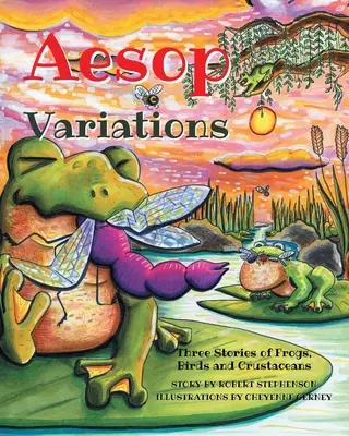 Aesopus variációk: Három történet békákról, madarakról és rákfélékről - Aesop Variations: Three Stories of Frogs, Birds and Crustaceans