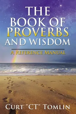 A Példabeszédek és a bölcsesség könyve: A Reference Manual - The Book of Proverbs and Wisdom: A Reference Manual