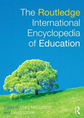 The Routledge International Encyclopedia of Education (A nevelés nemzetközi enciklopédiája) - The Routledge International Encyclopedia of Education