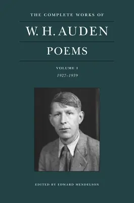 W. H. Auden összes művei: Versek, I. kötet: 1927-1939 - The Complete Works of W. H. Auden: Poems, Volume I: 1927-1939