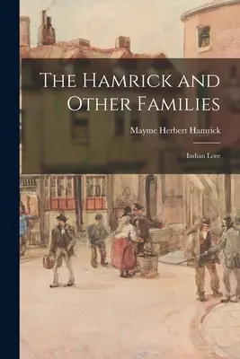 A Hamrick és más családok; Indián mondavilág - The Hamrick and Other Families; Indian Lore