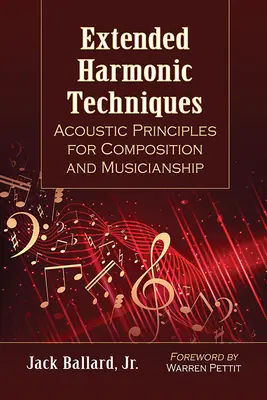 Kiterjesztett harmonikus technikák: Akusztikai alapelvek a zeneszerzéshez és a zenéléshez - Extended Harmonic Techniques: Acoustic Principles for Composition and Musicianship