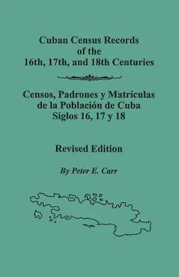 Kubai népszámlálási feljegyzések a 16., 17. és 18. századból. Felülvizsgált kiadás - Cuban Census Records of the 16th, 17th, and 18th Centuries. Revised Edition