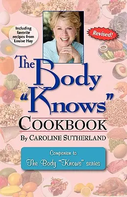 A test tudja a szakácskönyvet - The Body Knows Cookbook