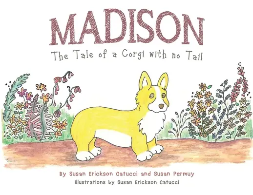 Madison: A farkatlan corgi története - Madison: The Tale of a Corgi with no Tail