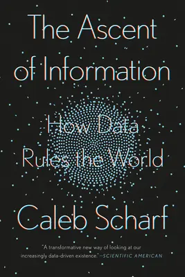 Az információ felemelkedése: Hogyan uralja az adat a világot? - The Ascent of Information: How Data Rules the World