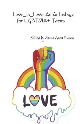 Love_Is_Love: Antológia LMBTQIA+ tizenéveseknek - Love_Is_Love: An Anthology for LGBTQIA+ Teens