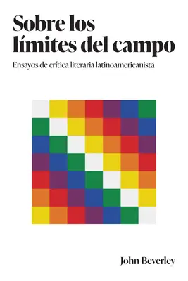 Sobre los lmites del campo: Ensayos de crtica literaria latinoamericanista