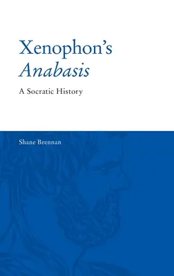 Xenophón Anabasis című műve: A Socratic History - Xenophon's Anabasis: A Socratic History