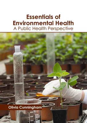 A környezetegészségügy alapjai: A Public Health Perspective - Essentials of Environmental Health: A Public Health Perspective