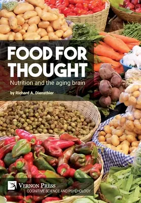 Elgondolkodtató ételek: Táplálkozás és az öregedő agy - Food for thought: Nutrition and the aging brain