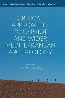 Kritikai megközelítések a ciprusi és a tágabb mediterrán régészethez - Critical Approaches to Cypriot and Wider Mediterranean Archaeology