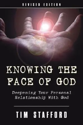 Isten arcának megismerése, átdolgozott kiadás - Knowing the Face of God, Revised Edition