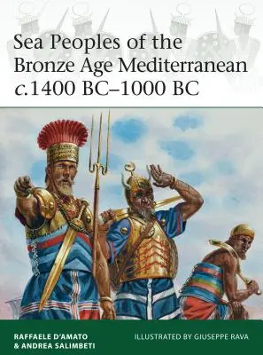 A bronzkori Földközi-tenger tengeri népei Kr. e. 1400-1000 Kr. e. - Sea Peoples of the Bronze Age Mediterranean C.1400 Bc-1000 BC