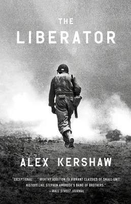 A felszabadító: Egy második világháborús katona 500 napos Odüsszeiája Szicília partjaitól Dachau kapujáig - The Liberator: One World War II Soldier's 500-Day Odyssey from the Beaches of Sicily to the Gates of Dachau