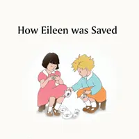 Hogyan mentették meg Eileent - How Eileen was Saved