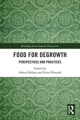 Élelmiszer a degrowthért: Perspektívák és gyakorlatok - Food for Degrowth: Perspectives and Practices