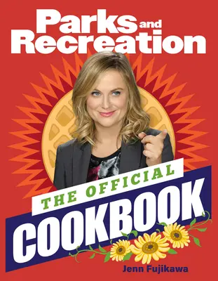 Parks and Recreation: A hivatalos szakácskönyv - Parks and Recreation: The Official Cookbook