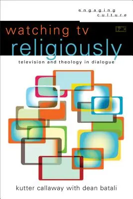 Vallásos tévénézés: Televízió és teológia párbeszédben - Watching TV Religiously: Television and Theology in Dialogue