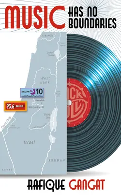 A zenének nincsenek határai: Bob Marley, a Beatles + Call-In Radio = Híd a zavaros vizeken Izrael / Palesztina számára - Music Has No Boundaries: Bob Marley, the Beatles + Call-In Radio = Bridge Over Troubled Waters for Israel / Palestine