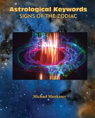 Asztrológiai kulcsszavak Az állatöv jelei - Astrological Keywords Signs of the Zodiac