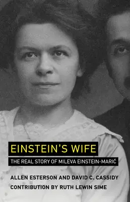 Einstein felesége: Mileva Einstein-Maric igazi története - Einstein's Wife: The Real Story of Mileva Einstein-Maric
