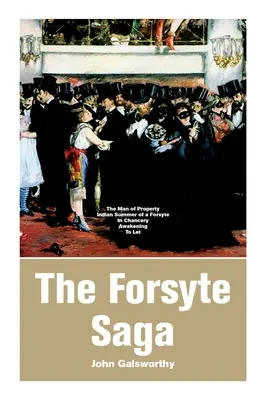 A Forsyte Saga: A vagyonos ember, Egy Forsyte indiánnyara, A kancellárián, Az ébredés, Hagyni kell - The Forsyte Saga: The Man of Property, Indian Summer of a Forsyte, In Chancery, Awakening, To Let