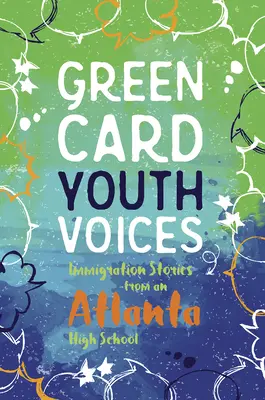 Bevándorlási történetek egy atlantai középiskolából: Zöldkártya Ifjúsági Hangok - Immigration Stories from an Atlanta High School: Green Card Youth Voices