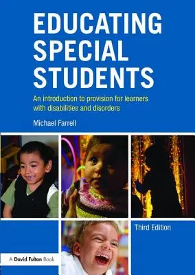 Különleges tanulók oktatása: Bevezetés a fogyatékossággal és rendellenességekkel küzdő tanulók ellátásához - Educating Special Students: An introduction to provision for learners with disabilities and disorders