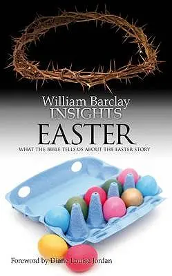 Insights: Húsvét: Mit mond a Biblia a húsvéti történetről - Insights: Easter: What the Bible Tells Us about the Easter Story