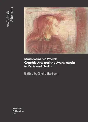 Munch és világa: A grafika és az avantgárd Párizsban és Berlinben - Munch and His World: Graphic Arts and the Avant-Garde in Paris and Berlin