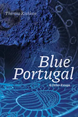 Kék Portugália és más esszék - Blue Portugal and Other Essays