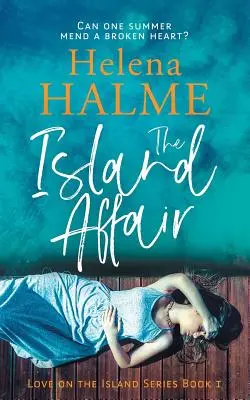 A szigeti viszony: Megjavíthat-e egy nyár egy összetört szívet? - The Island Affair: Can one summer mend a broken heart?