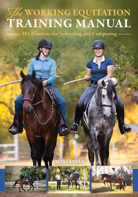 The Working Equitation Training Manual: 101 gyakorlat az iskoláztatáshoz és a versenyzéshez - The Working Equitation Training Manual: 101 Exercises for Schooling and Competing