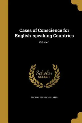 Lelkiismereti ügyek angol nyelvű országok számára; 1. kötet - Cases of Conscience for English-Speaking Countries; Volume 1