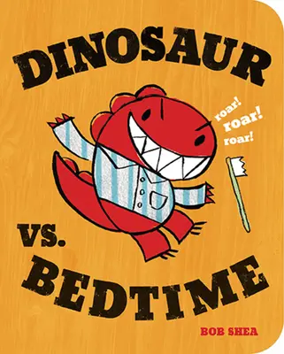 Dinoszaurusz kontra lefekvés - Dinosaur vs. Bedtime