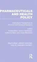 Gyógyszerek és egészségpolitika: A gyógyszerellátás és -ellenőrzés nemzetközi perspektívái - Pharmaceuticals and Health Policy: International Perspectives on Provision and Control of Medicines