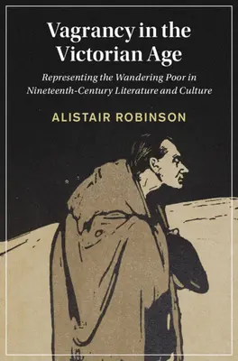 Csavargás a viktoriánus korban - Vagrancy in the Victorian Age